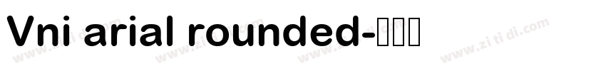 Vni arial rounded字体转换